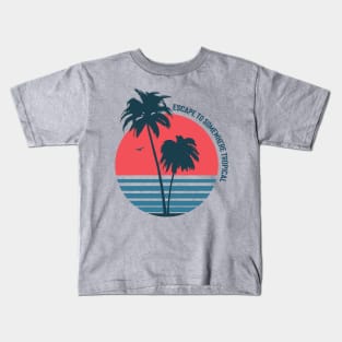 Escape To Somewhere Tropical New Beach Design Kids T-Shirt